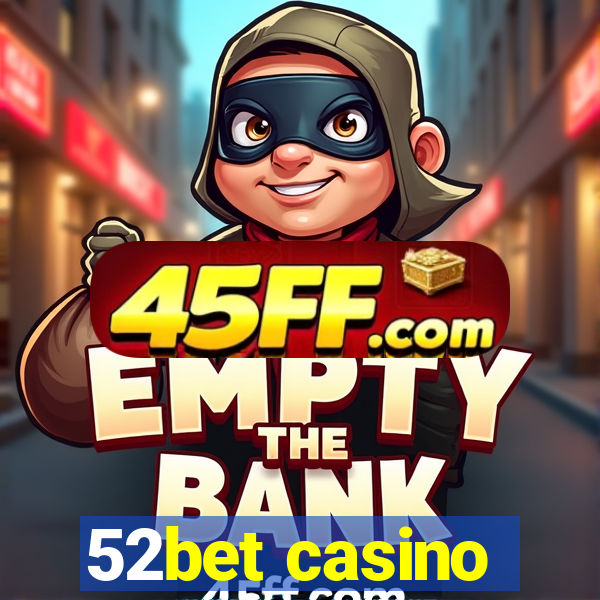 52bet casino